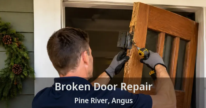 Broken Door Repair Pine River, Angus - ON
