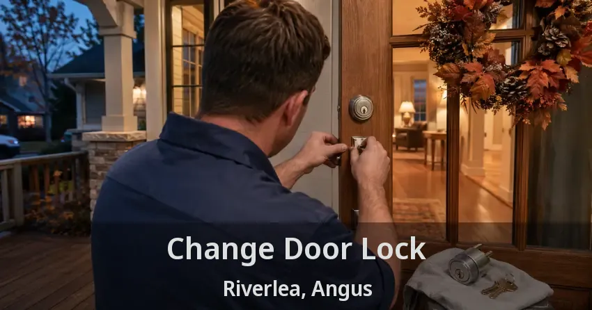 Change Door Lock Riverlea, Angus - ON