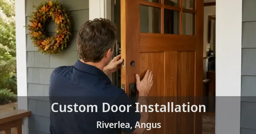 Custom Door Installation Riverlea, Angus - ON