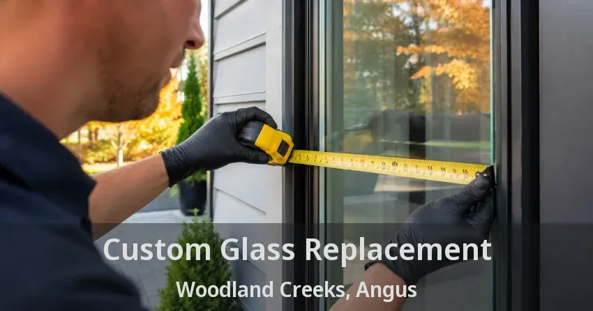 Custom Glass Replacement Woodland Creeks, Angus - ON