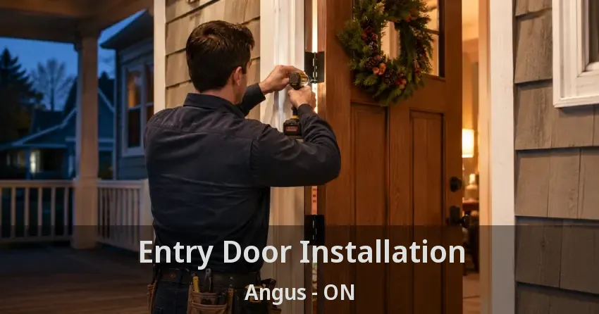 Entry Door Installation Angus - ON