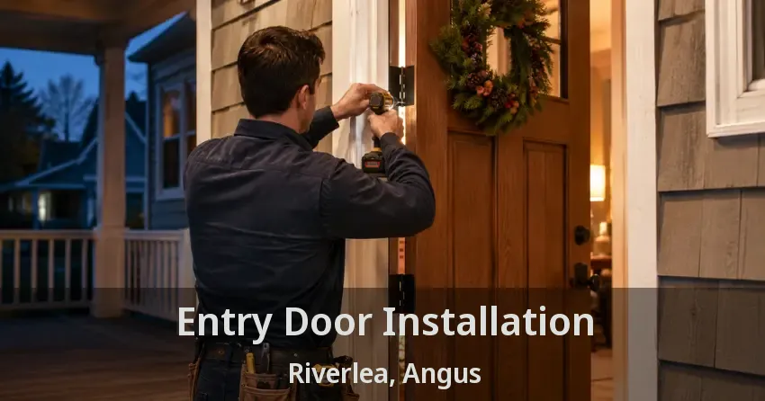 Entry Door Installation Riverlea, Angus - ON