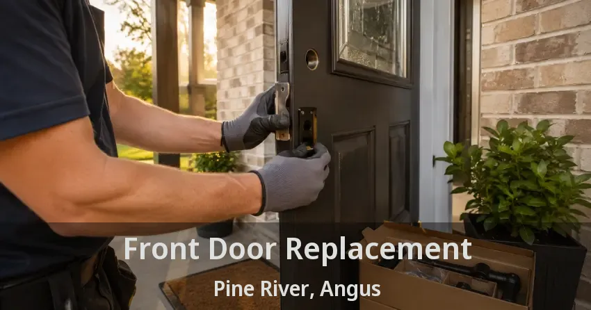 Front Door Replacement Pine River, Angus - ON