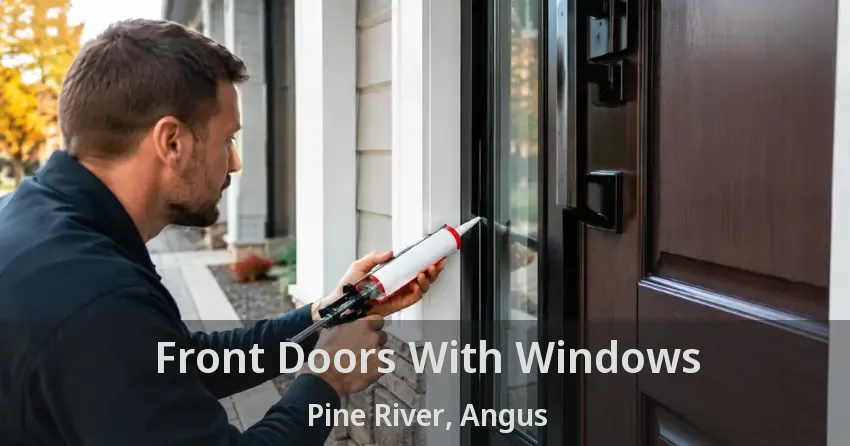 Front Doors With Windows Pine River, Angus - ON