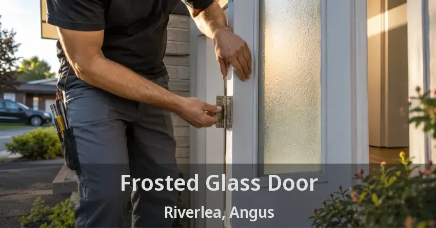 Frosted Glass Door Riverlea, Angus - ON