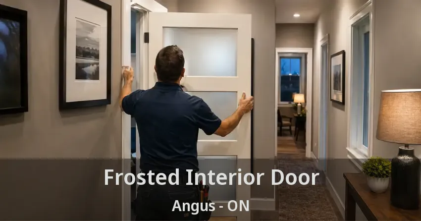 Frosted Interior Door Angus - ON