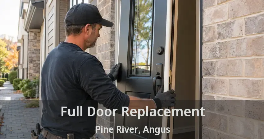Full Door Replacement Pine River, Angus - ON
