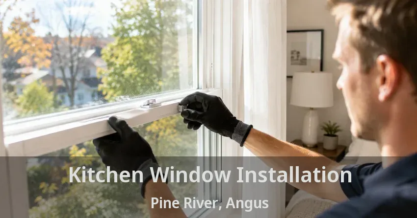 Kitchen Window Installation Pine River, Angus - ON