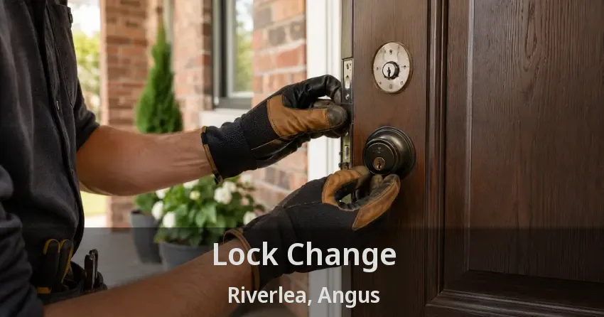 Lock Change Riverlea, Angus - ON
