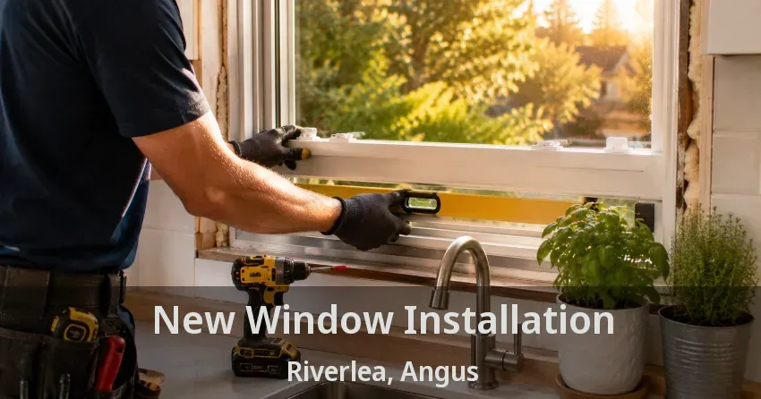 New Window Installation Riverlea, Angus - ON