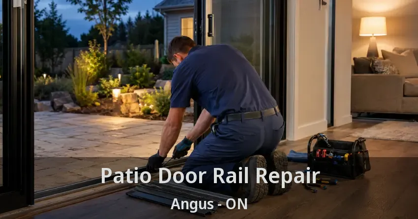 Patio Door Rail Repair Angus - ON