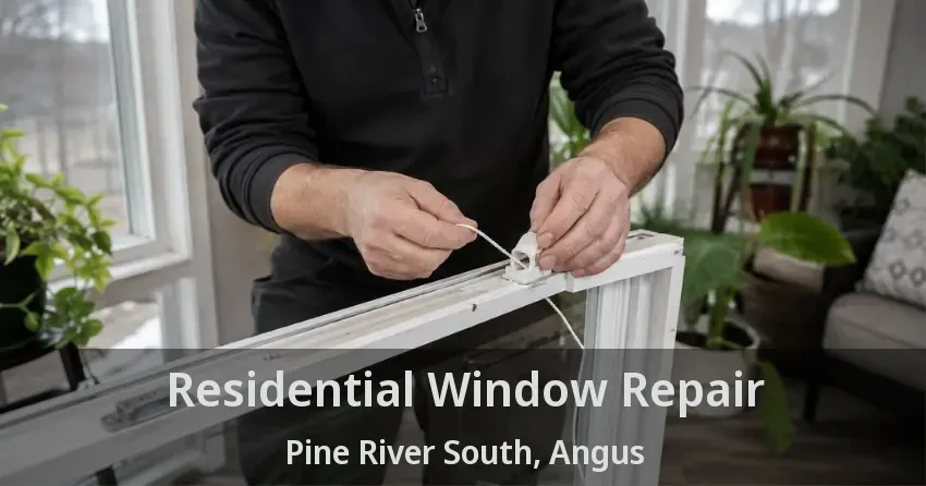 Residential Window Repair Pine River South, Angus - ON