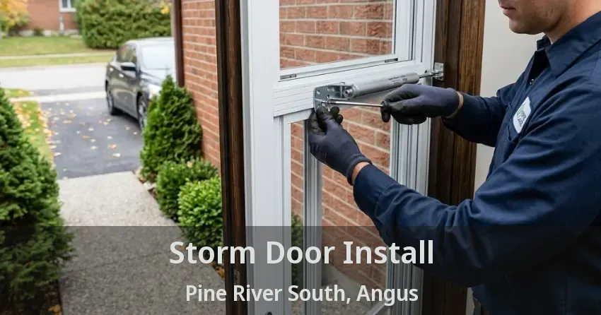 Storm Door Install Pine River South, Angus - ON