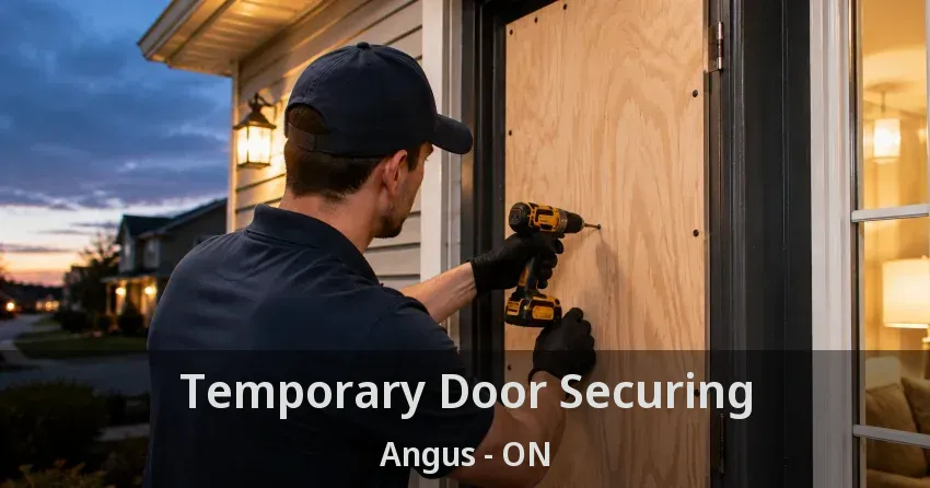 Temporary Door Securing Angus - ON